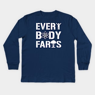 Every Body Farts Kids Long Sleeve T-Shirt